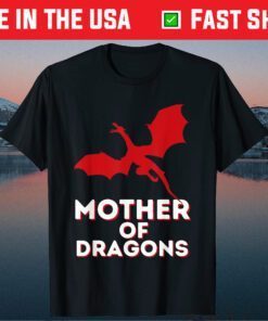 Mother Of Dragons - Funny Mother's Day Mom & Dragon Lover Unisex T-Shirt