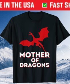 Mother Of Dragons - Funny Mother's Day Mom & Dragon Lover Unisex T-Shirt
