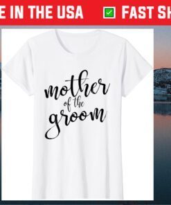 Mother Of The Groom Matching Bridal Party Us 2021 T-Shirt