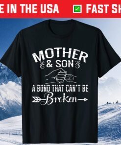 Mother and Son A Bond That Can't Be Broken Classic T-Shirt