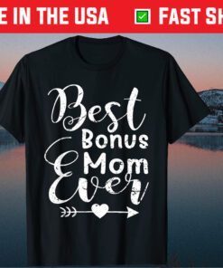 Mother's Day - Best Bonus Mom Ever Classic T-Shirt