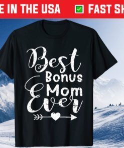 Mother's Day - Best Bonus Mom Ever Classic T-Shirt