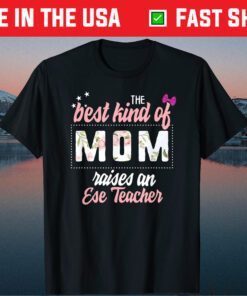 Mothers Day Best Kind of Mom Raises Ese Teacher Floral Us 2021 T-Shirt