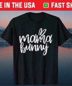 Mothers Day Easter Gift for Mom Mama Bunny Classic T-Shirt