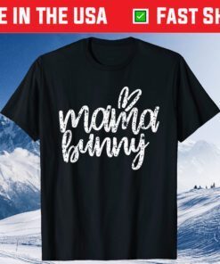 Mothers Day Easter Gift for Mom Mama Bunny Classic T-Shirt