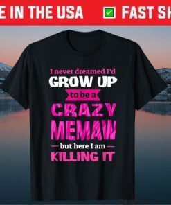 Mother's Day Gift Shirt Crazy Memaw Classic T-Shirt