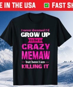 Mother's Day Gift Shirt Crazy Memaw Classic T-Shirt