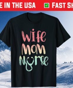 Mothers Day Health Care Professional Wife Mom Nurse Classic T-Shirt