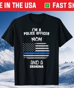 Mother's Day I'm A Police Officer Mom And A Grandma Gift T-Shirt