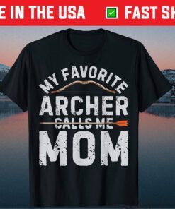 My Favorite Archer Calls Me Mom Funny Archery Mothers Day Classic T-Shirt