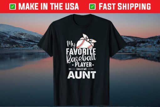 My Favorite Baseball Player Call Me Aunt Mother's Day Classic T-Shirt