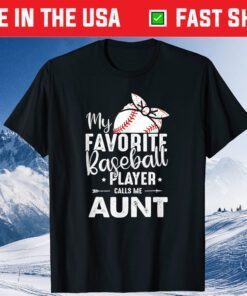 My Favorite Baseball Player Call Me Aunt Mother's Day Classic T-Shirt