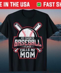 My Favorite Baseball Player Calls Me Mom Mother's Day Classic T-Shirt