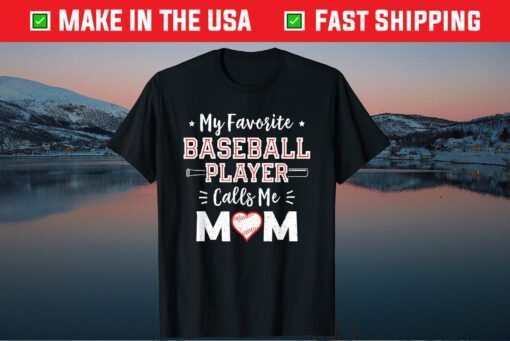 My Favorite Baseball Player Calls Me Mom Shirt Mom Baseball Classic T-Shirt