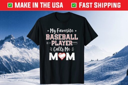 My Favorite Baseball Player Calls Me Mom Shirt Mom Baseball Classic T-Shirt