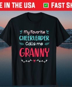 My Favorite Cheerleader Calls Me Granny Mother's Day T-Shirt