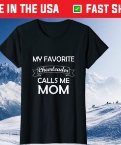 My Favorite Cheerleader Calls Me Mom Mothers Day Classic T-Shirt