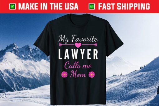 My Favorite Lawyer Calls Me Mom Mother's Day Classic T-Shirt