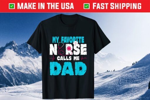 My Favorite Nurse Calls Me Dad Father's Day 2021 Classic T-Shirt