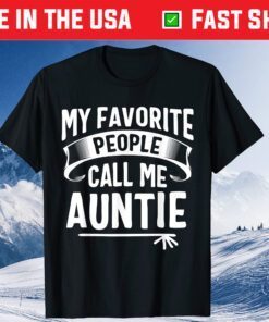 My Favorite People Call Me Auntie Mothers Day Gift T-Shirt