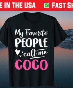 My Favorite People Call Me Coco Classic T-Shirt