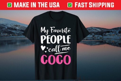 My Favorite People Call Me Coco Classic T-Shirt