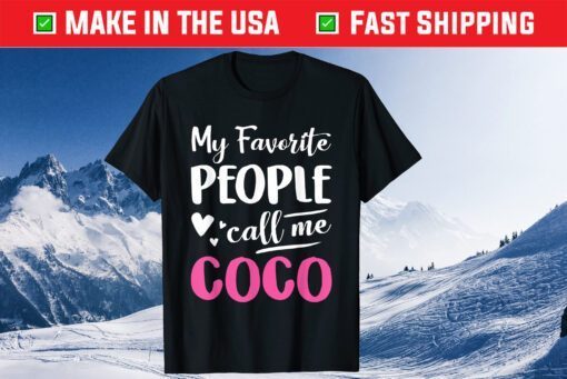 My Favorite People Call Me Coco Classic T-Shirt