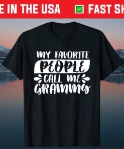 My Favorite People Call Me Grammy Family Matching Us 2021 T-Shirt