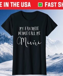 My Favorite People Call Me Mimi Grandma Mother's Day Classic T-Shirt