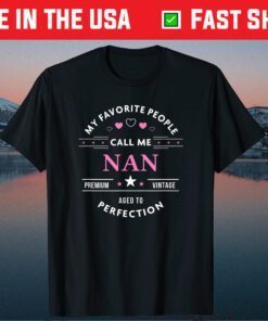 My Favorite People Call Me Nan Classic T-Shirt