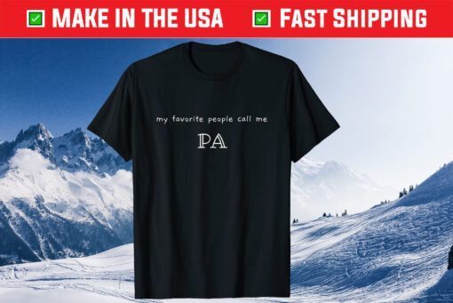 My Favorite People Call Me Pa Father's Day Gift Tshirt