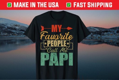 My Favorite People Call Me Papi Fathers Day Classic T-Shirt