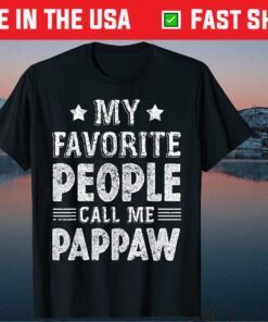 My Favorite People Call Me Pappaw Fathers Day T-Shirt