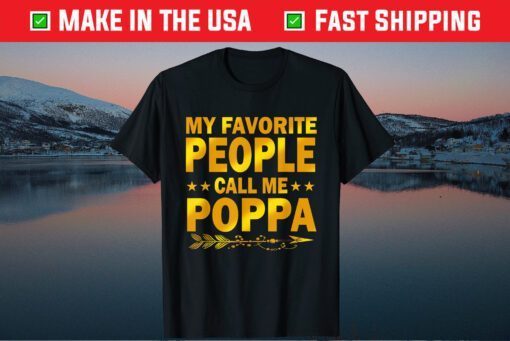 My Favorite People Call Me Poppa Shirt Mother Day Classic T-Shirt