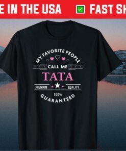 My Favorite People Call Me Tata Classic T-Shirt