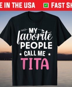 My Favorite People Call Me Tita Funny Mother's Day Shirt