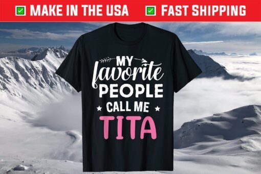 My Favorite People Call Me Tita Funny Mother's Day Shirt