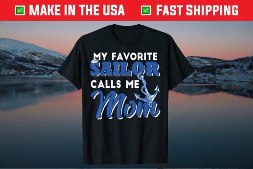 My Favorite Sailor Calls Me Mom Mother's Day T-Shirt