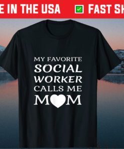 My Favorite Social Worker Calls Me Mom Classic T-Shirt