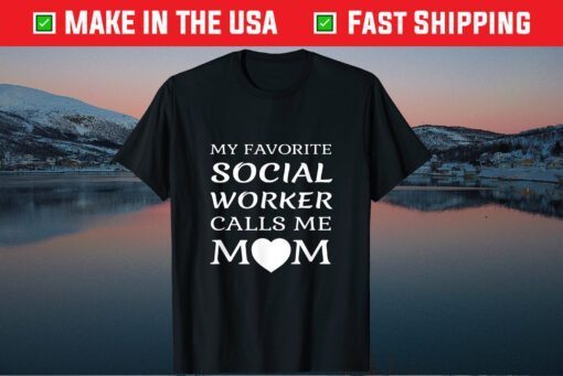 My Favorite Social Worker Calls Me Mom Classic T-Shirt