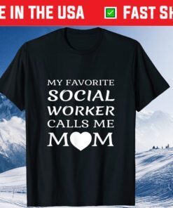 My Favorite Social Worker Calls Me Mom Classic T-Shirt