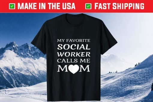 My Favorite Social Worker Calls Me Mom Classic T-Shirt