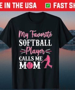 My Favorite Softball Player Calls Me Mom Mothers Day Cool Classic T-Shirt