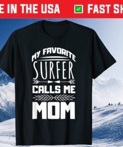 My Favorite Surfer Calls Me Mom Mother's Day Designed Classic T-Shirt