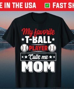 My Favorite T-Ball Player Calls Me Mom Mother's Day Cute Classic T-Shirt