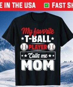 My Favorite T-Ball Player Calls Me Mom Mother's Day Cute Classic T-Shirt