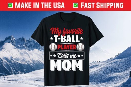 My Favorite T-Ball Player Calls Me Mom Mother's Day Cute Classic T-Shirt