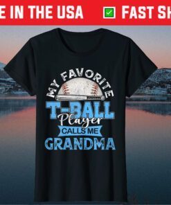 My Favorite Tee Ball Player Calls Me Grandma Mother's day Us 2021 T-Shirt