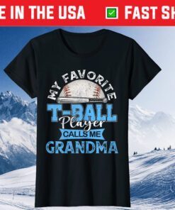 My Favorite Tee Ball Player Calls Me Grandma Mother's day Us 2021 T-Shirt