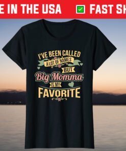 My Favorite people call me Big Momma T-Shirt